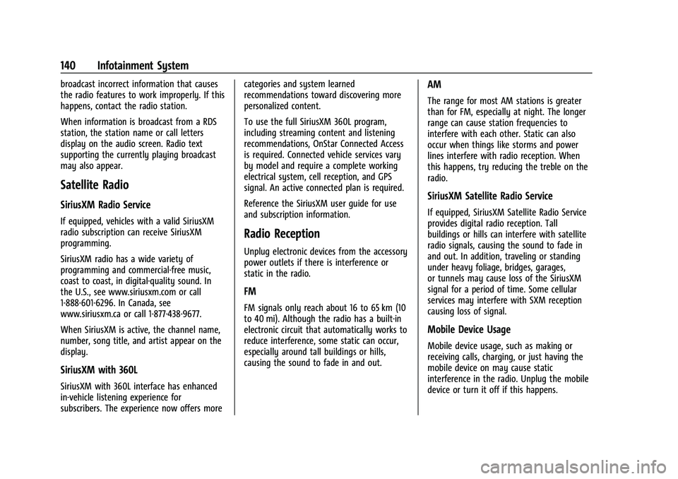CHEVROLET TRAVERSE 2023 Owners Manual Chevrolet Traverse Owner Manual (GMNA-Localizing-U.S./Canada/Mexico-
16411537) - 2023 - CRC - 3/28/22
140 Infotainment System
broadcast incorrect information that causes
the radio features to work imp CHEVROLET TRAVERSE 2023 Owners Manual Chevrolet Traverse Owner Manual (GMNA-Localizing-U.S./Canada/Mexico-
16411537) - 2023 - CRC - 3/28/22
140 Infotainment System
broadcast incorrect information that causes
the radio features to work imp