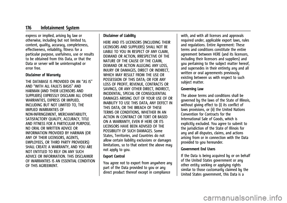 CHEVROLET TRAVERSE 2023  Owners Manual Chevrolet Traverse Owner Manual (GMNA-Localizing-U.S./Canada/Mexico-
16411537) - 2023 - CRC - 3/28/22
176 Infotainment System
express or implied, arising by law or
otherwise, including but not limited