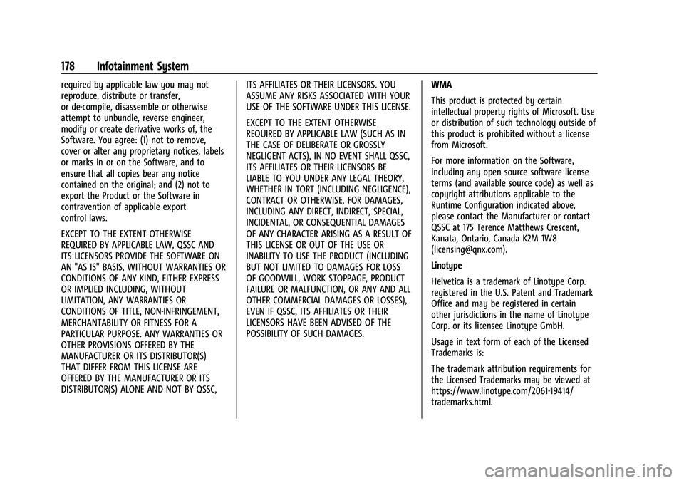 CHEVROLET TRAVERSE 2023  Owners Manual Chevrolet Traverse Owner Manual (GMNA-Localizing-U.S./Canada/Mexico-
16411537) - 2023 - CRC - 3/28/22
178 Infotainment System
required by applicable law you may not
reproduce, distribute or transfer,
