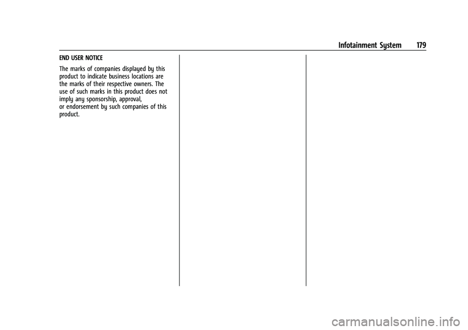 CHEVROLET TRAVERSE 2023  Owners Manual Chevrolet Traverse Owner Manual (GMNA-Localizing-U.S./Canada/Mexico-
16411537) - 2023 - CRC - 3/28/22
Infotainment System 179
END USER NOTICE
The marks of companies displayed by this
product to indica