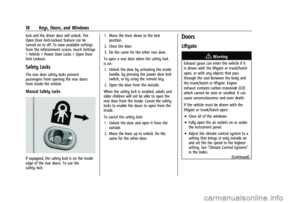 CHEVROLET TRAVERSE 2023 User Guide Chevrolet Traverse Owner Manual (GMNA-Localizing-U.S./Canada/Mexico-
16411537) - 2023 - CRC - 3/28/22
18 Keys, Doors, and Windows
lock and the driver door will unlock. The
Open Door Anti-Lockout featu CHEVROLET TRAVERSE 2023 User Guide Chevrolet Traverse Owner Manual (GMNA-Localizing-U.S./Canada/Mexico-
16411537) - 2023 - CRC - 3/28/22
18 Keys, Doors, and Windows
lock and the driver door will unlock. The
Open Door Anti-Lockout featu