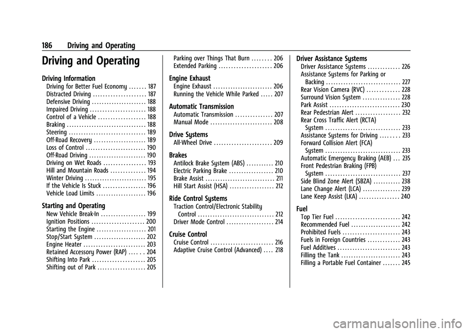 CHEVROLET TRAVERSE 2023 Owners Manual Chevrolet Traverse Owner Manual (GMNA-Localizing-U.S./Canada/Mexico-
16411537) - 2023 - CRC - 3/28/22
186 Driving and Operating
Driving and Operating
Driving Information
Driving for Better Fuel Econom CHEVROLET TRAVERSE 2023 Owners Manual Chevrolet Traverse Owner Manual (GMNA-Localizing-U.S./Canada/Mexico-
16411537) - 2023 - CRC - 3/28/22
186 Driving and Operating
Driving and Operating
Driving Information
Driving for Better Fuel Econom