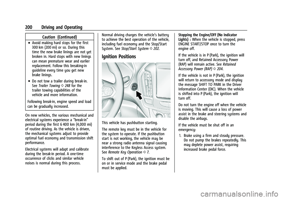 CHEVROLET TRAVERSE 2023  Owners Manual Chevrolet Traverse Owner Manual (GMNA-Localizing-U.S./Canada/Mexico-
16411537) - 2023 - CRC - 3/28/22
200 Driving and Operating
Caution (Continued)
.Avoid making hard stops for the first
300 km (200 m