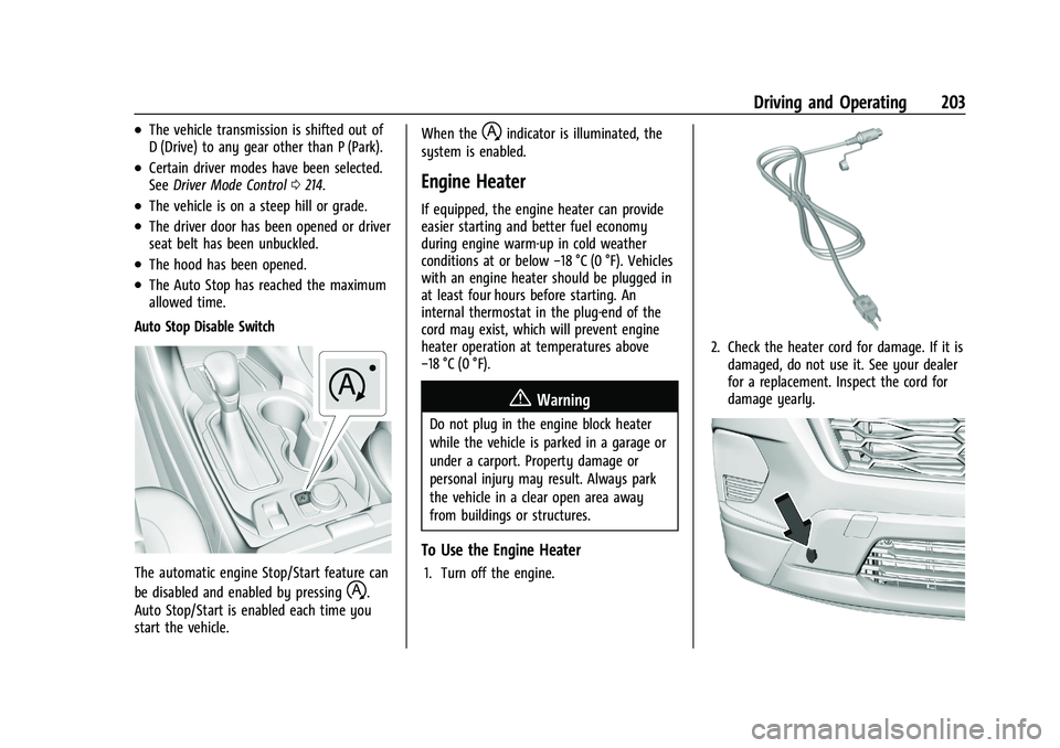 CHEVROLET TRAVERSE 2023  Owners Manual Chevrolet Traverse Owner Manual (GMNA-Localizing-U.S./Canada/Mexico-
16411537) - 2023 - CRC - 3/28/22
Driving and Operating 203
.The vehicle transmission is shifted out of
D (Drive) to any gear other 