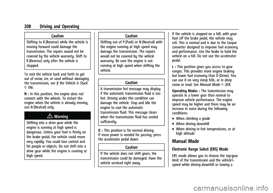 CHEVROLET TRAVERSE 2023  Owners Manual Chevrolet Traverse Owner Manual (GMNA-Localizing-U.S./Canada/Mexico-
16411537) - 2023 - CRC - 3/28/22
208 Driving and Operating
Caution
Shifting to R (Reverse) while the vehicle is
moving forward coul