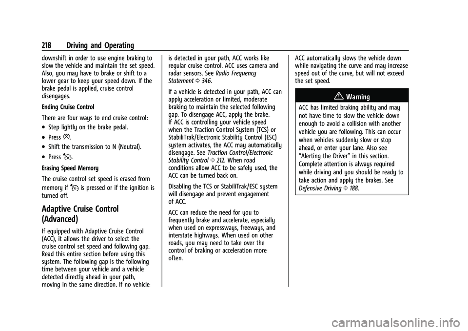 CHEVROLET TRAVERSE 2023  Owners Manual Chevrolet Traverse Owner Manual (GMNA-Localizing-U.S./Canada/Mexico-
16411537) - 2023 - CRC - 3/28/22
218 Driving and Operating
downshift in order to use engine braking to
slow the vehicle and maintai