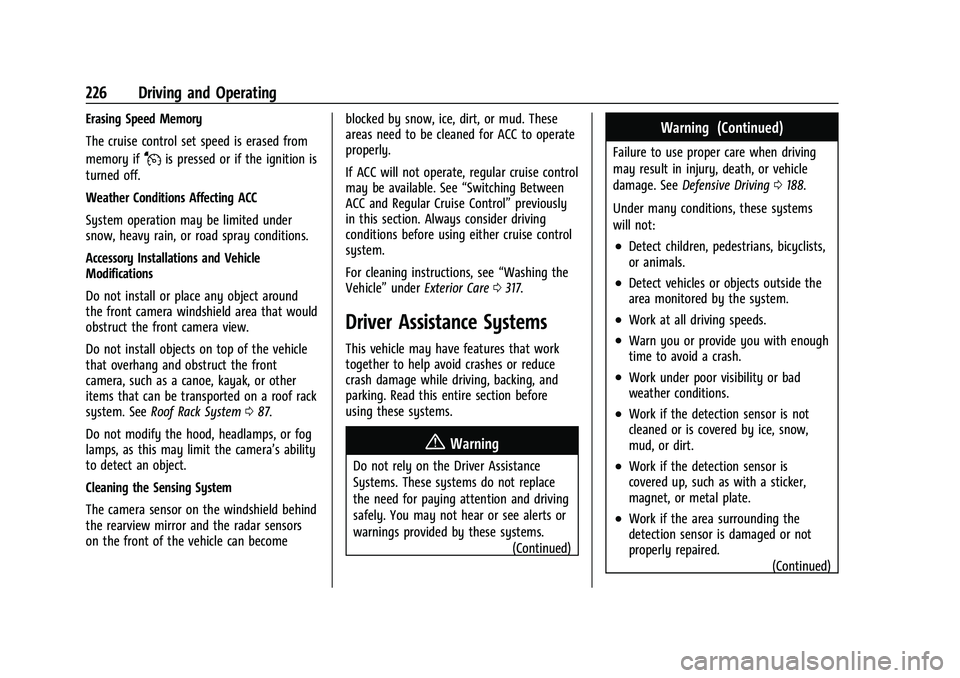CHEVROLET TRAVERSE 2023  Owners Manual Chevrolet Traverse Owner Manual (GMNA-Localizing-U.S./Canada/Mexico-
16411537) - 2023 - CRC - 3/28/22
226 Driving and Operating
Erasing Speed Memory
The cruise control set speed is erased from
memory 