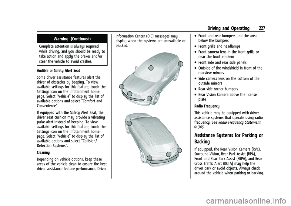 CHEVROLET TRAVERSE 2023 Owners Manual Chevrolet Traverse Owner Manual (GMNA-Localizing-U.S./Canada/Mexico-
16411537) - 2023 - CRC - 3/28/22
Driving and Operating 227
Warning (Continued)
Complete attention is always required
while driving, CHEVROLET TRAVERSE 2023 Owners Manual Chevrolet Traverse Owner Manual (GMNA-Localizing-U.S./Canada/Mexico-
16411537) - 2023 - CRC - 3/28/22
Driving and Operating 227
Warning (Continued)
Complete attention is always required
while driving,