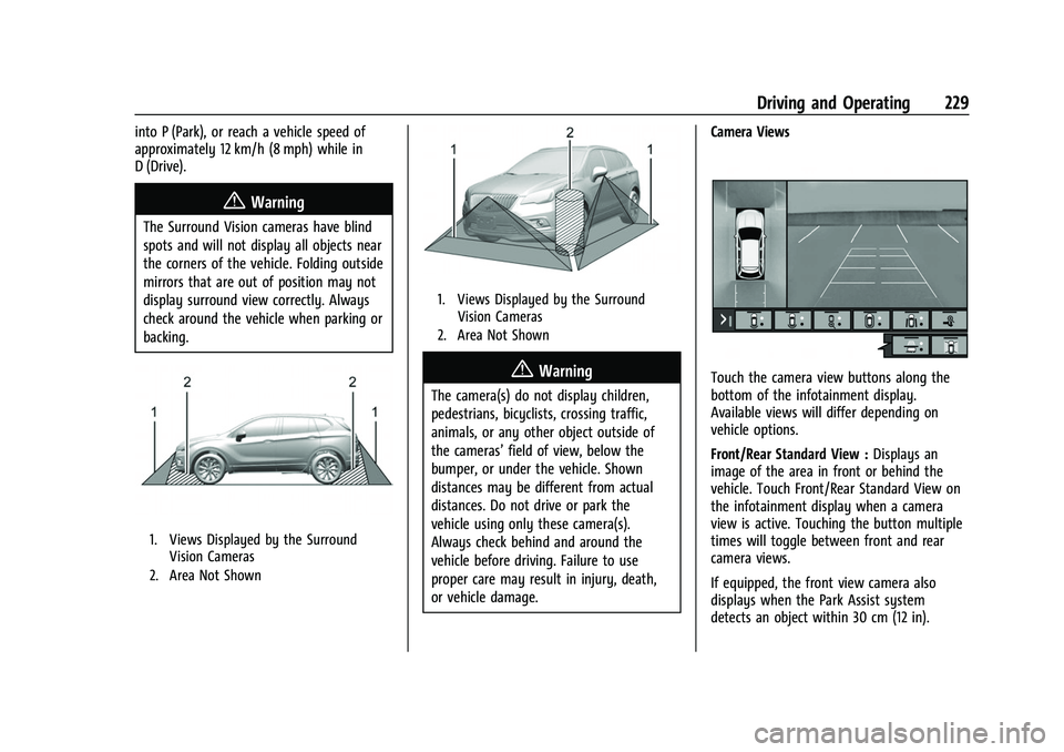 CHEVROLET TRAVERSE 2023 Owners Manual Chevrolet Traverse Owner Manual (GMNA-Localizing-U.S./Canada/Mexico-
16411537) - 2023 - CRC - 3/28/22
Driving and Operating 229
into P (Park), or reach a vehicle speed of
approximately 12 km/h (8 mph) CHEVROLET TRAVERSE 2023 Owners Manual Chevrolet Traverse Owner Manual (GMNA-Localizing-U.S./Canada/Mexico-
16411537) - 2023 - CRC - 3/28/22
Driving and Operating 229
into P (Park), or reach a vehicle speed of
approximately 12 km/h (8 mph)