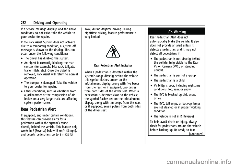 CHEVROLET TRAVERSE 2023 Owners Manual Chevrolet Traverse Owner Manual (GMNA-Localizing-U.S./Canada/Mexico-
16411537) - 2023 - CRC - 3/28/22
232 Driving and Operating
If a service message displays and the above
conditions do not exist, tak CHEVROLET TRAVERSE 2023 Owners Manual Chevrolet Traverse Owner Manual (GMNA-Localizing-U.S./Canada/Mexico-
16411537) - 2023 - CRC - 3/28/22
232 Driving and Operating
If a service message displays and the above
conditions do not exist, tak