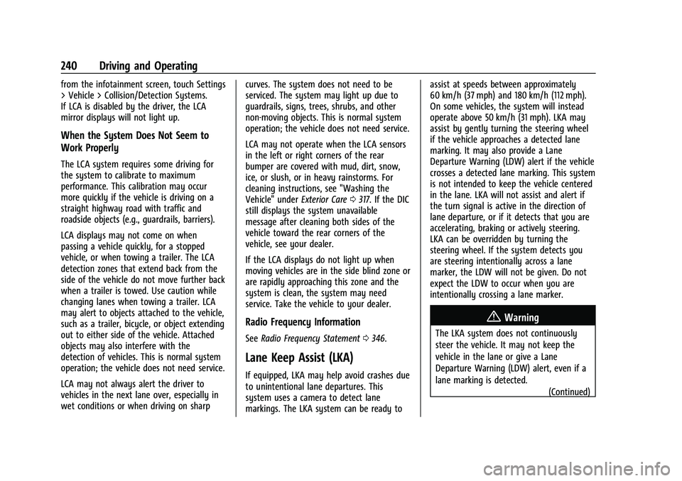 CHEVROLET TRAVERSE 2023  Owners Manual Chevrolet Traverse Owner Manual (GMNA-Localizing-U.S./Canada/Mexico-
16411537) - 2023 - CRC - 3/28/22
240 Driving and Operating
from the infotainment screen, touch Settings
> Vehicle > Collision/Detec