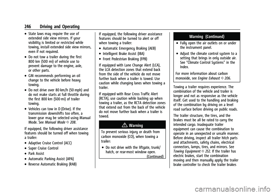 CHEVROLET TRAVERSE 2023 Owners Manual Chevrolet Traverse Owner Manual (GMNA-Localizing-U.S./Canada/Mexico-
16411537) - 2023 - CRC - 3/28/22
246 Driving and Operating
.State laws may require the use of
extended side view mirrors. If your
v CHEVROLET TRAVERSE 2023 Owners Manual Chevrolet Traverse Owner Manual (GMNA-Localizing-U.S./Canada/Mexico-
16411537) - 2023 - CRC - 3/28/22
246 Driving and Operating
.State laws may require the use of
extended side view mirrors. If your
v