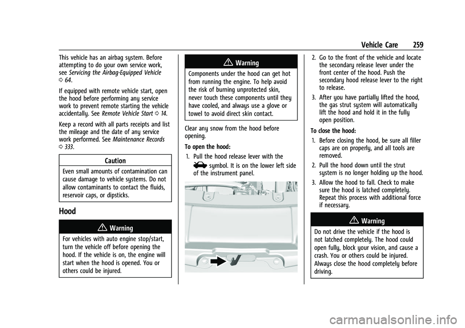 CHEVROLET TRAVERSE 2023 Owners Manual Chevrolet Traverse Owner Manual (GMNA-Localizing-U.S./Canada/Mexico-
16411537) - 2023 - CRC - 3/28/22
Vehicle Care 259
This vehicle has an airbag system. Before
attempting to do your own service work, CHEVROLET TRAVERSE 2023 Owners Manual Chevrolet Traverse Owner Manual (GMNA-Localizing-U.S./Canada/Mexico-
16411537) - 2023 - CRC - 3/28/22
Vehicle Care 259
This vehicle has an airbag system. Before
attempting to do your own service work,