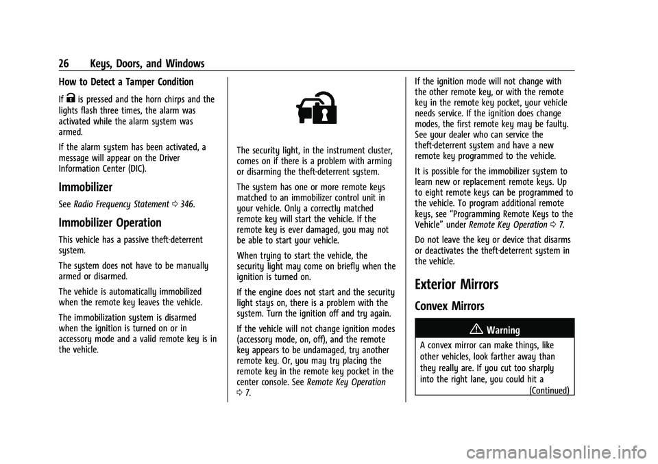 CHEVROLET TRAVERSE 2023 Owners Manual Chevrolet Traverse Owner Manual (GMNA-Localizing-U.S./Canada/Mexico-
16411537) - 2023 - CRC - 3/28/22
26 Keys, Doors, and Windows
How to Detect a Tamper Condition
IfKis pressed and the horn chirps and CHEVROLET TRAVERSE 2023 Owners Manual Chevrolet Traverse Owner Manual (GMNA-Localizing-U.S./Canada/Mexico-
16411537) - 2023 - CRC - 3/28/22
26 Keys, Doors, and Windows
How to Detect a Tamper Condition
IfKis pressed and the horn chirps and