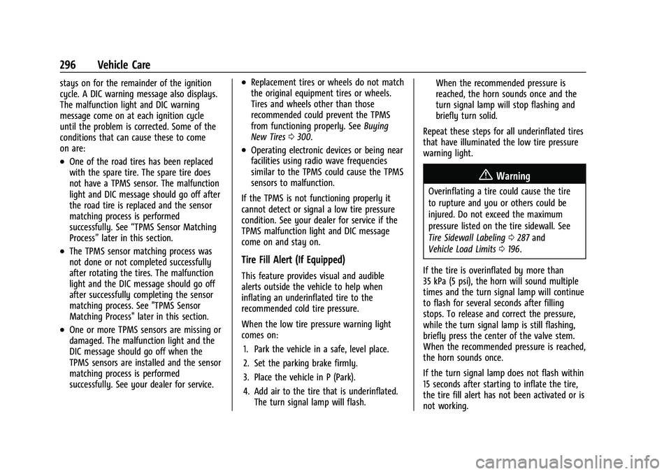 CHEVROLET TRAVERSE 2023  Owners Manual Chevrolet Traverse Owner Manual (GMNA-Localizing-U.S./Canada/Mexico-
16411537) - 2023 - CRC - 3/28/22
296 Vehicle Care
stays on for the remainder of the ignition
cycle. A DIC warning message also disp