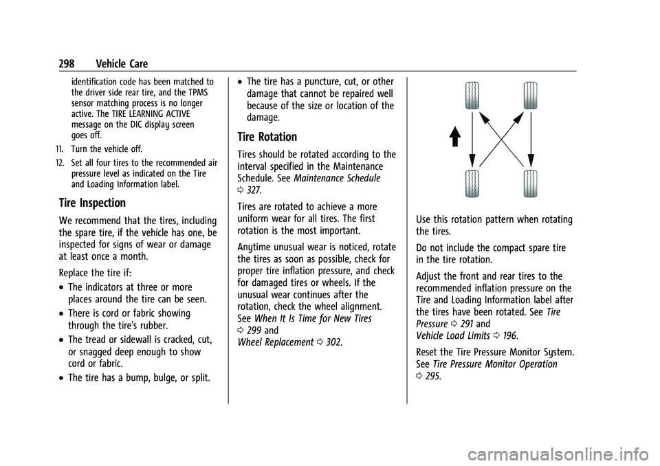 CHEVROLET TRAVERSE 2023 Owners Manual Chevrolet Traverse Owner Manual (GMNA-Localizing-U.S./Canada/Mexico-
16411537) - 2023 - CRC - 3/28/22
298 Vehicle Care
identification code has been matched to
the driver side rear tire, and the TPMS
s CHEVROLET TRAVERSE 2023 Owners Manual Chevrolet Traverse Owner Manual (GMNA-Localizing-U.S./Canada/Mexico-
16411537) - 2023 - CRC - 3/28/22
298 Vehicle Care
identification code has been matched to
the driver side rear tire, and the TPMS
s