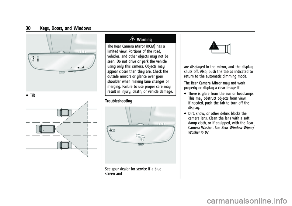 CHEVROLET TRAVERSE 2023 Owners Guide Chevrolet Traverse Owner Manual (GMNA-Localizing-U.S./Canada/Mexico-
16411537) - 2023 - CRC - 3/28/22
30 Keys, Doors, and Windows
.Tilt
{Warning
The Rear Camera Mirror (RCM) has a
limited view. Portio CHEVROLET TRAVERSE 2023 Owners Guide Chevrolet Traverse Owner Manual (GMNA-Localizing-U.S./Canada/Mexico-
16411537) - 2023 - CRC - 3/28/22
30 Keys, Doors, and Windows
.Tilt
{Warning
The Rear Camera Mirror (RCM) has a
limited view. Portio