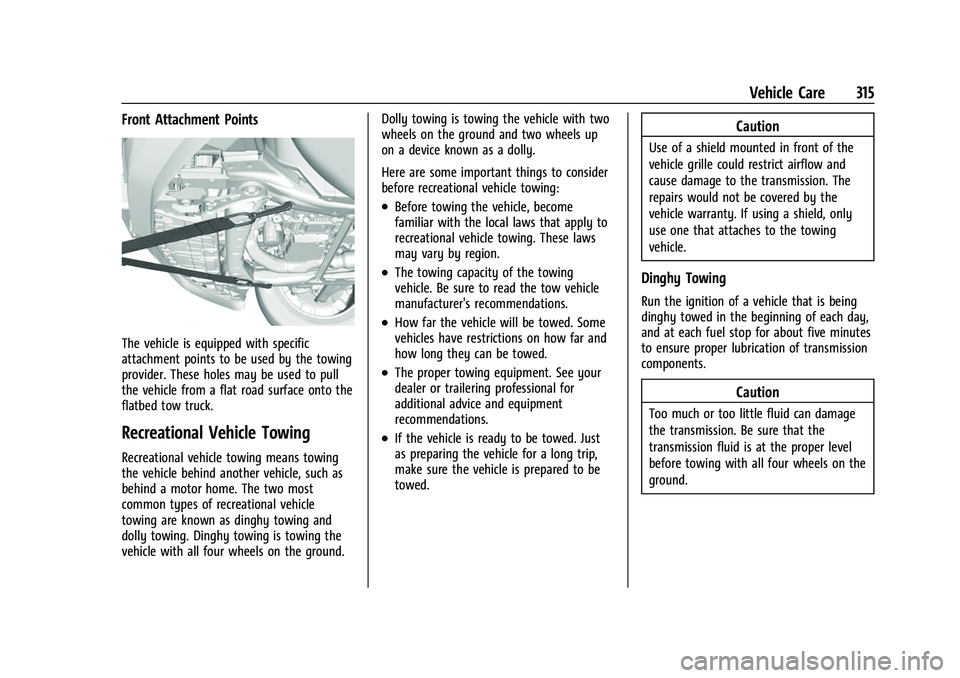 CHEVROLET TRAVERSE 2023 Owners Manual Chevrolet Traverse Owner Manual (GMNA-Localizing-U.S./Canada/Mexico-
16411537) - 2023 - CRC - 3/28/22
Vehicle Care 315
Front Attachment Points
The vehicle is equipped with specific
attachment points t CHEVROLET TRAVERSE 2023 Owners Manual Chevrolet Traverse Owner Manual (GMNA-Localizing-U.S./Canada/Mexico-
16411537) - 2023 - CRC - 3/28/22
Vehicle Care 315
Front Attachment Points
The vehicle is equipped with specific
attachment points t