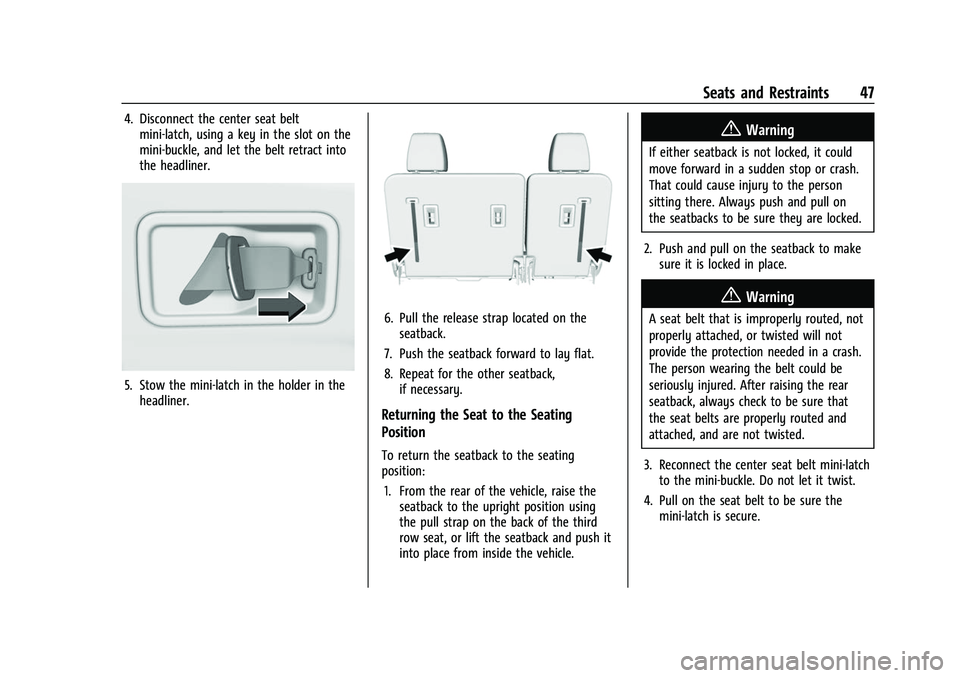 CHEVROLET TRAVERSE 2023 Service Manual Chevrolet Traverse Owner Manual (GMNA-Localizing-U.S./Canada/Mexico-
16411537) - 2023 - CRC - 3/28/22
Seats and Restraints 47
4. Disconnect the center seat beltmini-latch, using a key in the slot on t CHEVROLET TRAVERSE 2023 Service Manual Chevrolet Traverse Owner Manual (GMNA-Localizing-U.S./Canada/Mexico-
16411537) - 2023 - CRC - 3/28/22
Seats and Restraints 47
4. Disconnect the center seat beltmini-latch, using a key in the slot on t