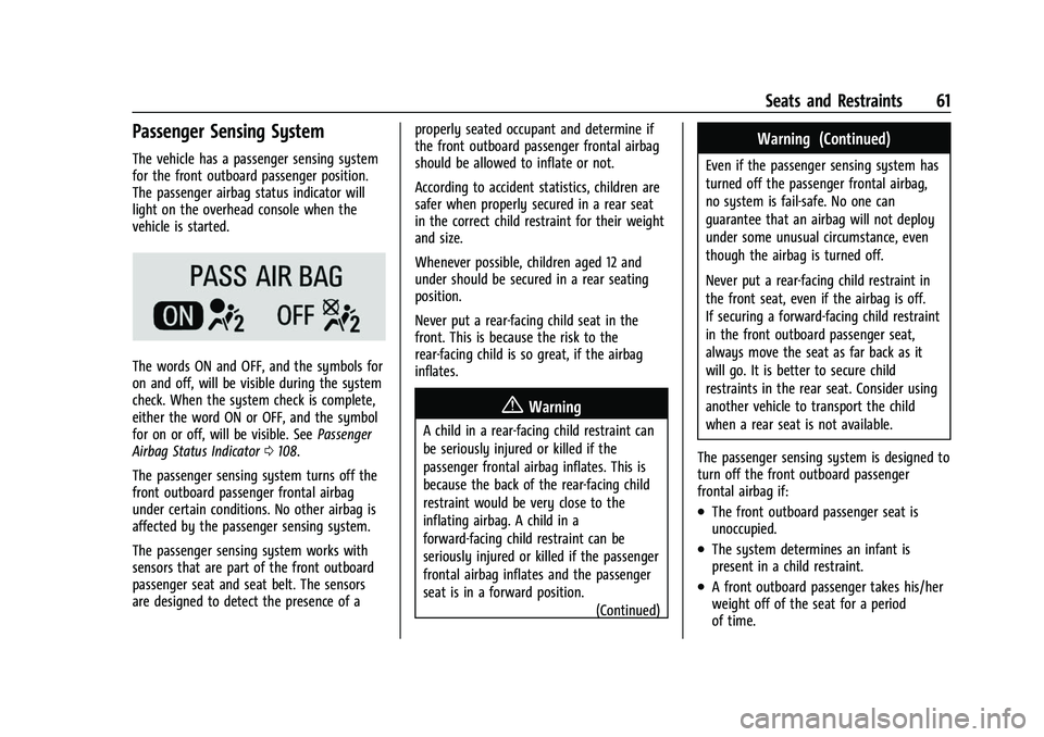CHEVROLET TRAVERSE 2023 Repair Manual Chevrolet Traverse Owner Manual (GMNA-Localizing-U.S./Canada/Mexico-
16411537) - 2023 - CRC - 3/28/22
Seats and Restraints 61
Passenger Sensing System
The vehicle has a passenger sensing system
for th