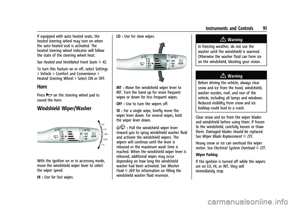 CHEVROLET TRAVERSE 2023 Owners Manual Chevrolet Traverse Owner Manual (GMNA-Localizing-U.S./Canada/Mexico-
16411537) - 2023 - CRC - 3/28/22
Instruments and Controls 91
If equipped with auto heated seats, the
heated steering wheel may turn CHEVROLET TRAVERSE 2023 Owners Manual Chevrolet Traverse Owner Manual (GMNA-Localizing-U.S./Canada/Mexico-
16411537) - 2023 - CRC - 3/28/22
Instruments and Controls 91
If equipped with auto heated seats, the
heated steering wheel may turn
