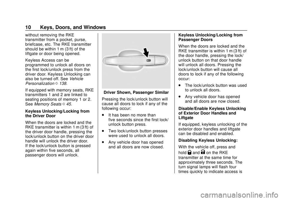 CHEVROLET TRAVERSE 2022 User Guide Chevrolet Traverse Owner Manual (GMNA-Localizing-U.S./Canada/Mexico-
13527526) - 2020 - CRC - 9/5/19
10 Keys, Doors, and Windows
without removing the RKE
transmitter from a pocket, purse,
briefcase, e