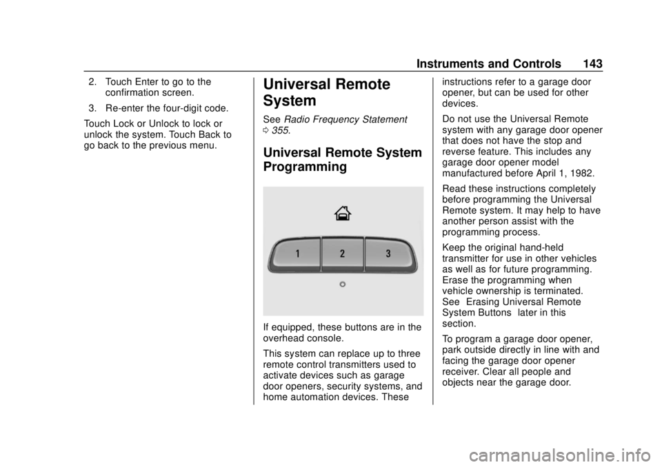 CHEVROLET TRAVERSE 2022  Owners Manual Chevrolet Traverse Owner Manual (GMNA-Localizing-U.S./Canada/Mexico-
13527526) - 2020 - CRC - 9/5/19
Instruments and Controls 143
2. Touch Enter to go to theconfirmation screen.
3. Re-enter the four-d