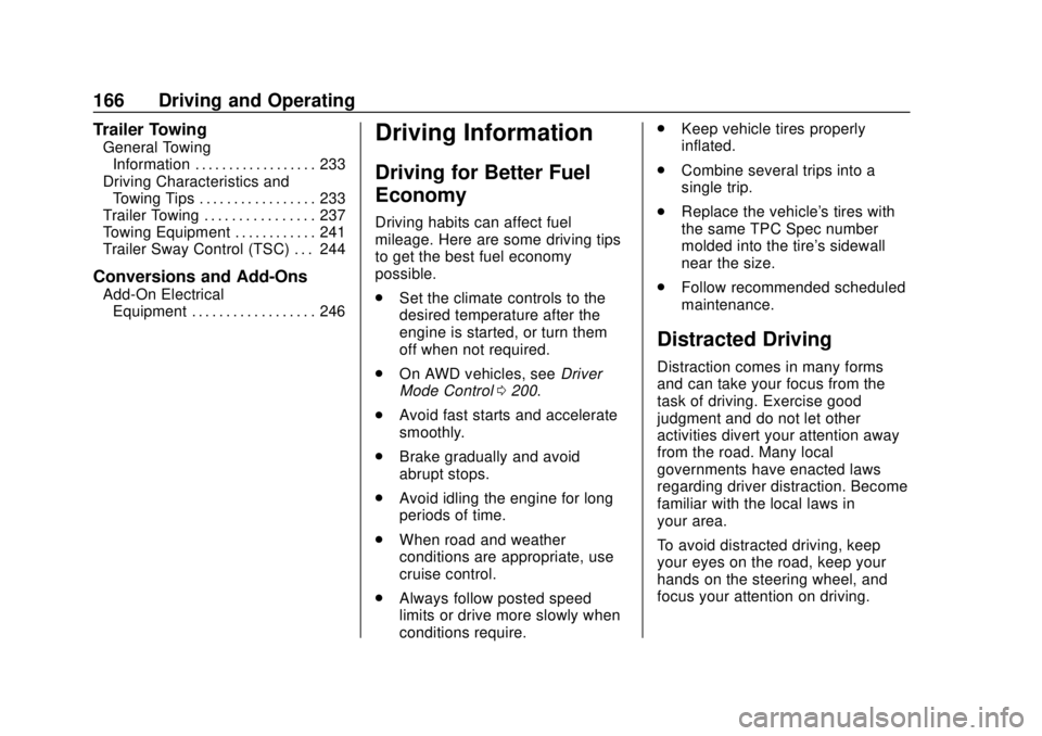 CHEVROLET TRAVERSE 2022  Owners Manual Chevrolet Traverse Owner Manual (GMNA-Localizing-U.S./Canada/Mexico-
13527526) - 2020 - CRC - 9/5/19
166 Driving and Operating
Trailer Towing
General TowingInformation . . . . . . . . . . . . . . . . 