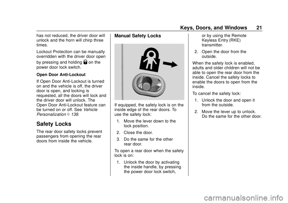CHEVROLET TRAVERSE 2022 Owners Manual Chevrolet Traverse Owner Manual (GMNA-Localizing-U.S./Canada/Mexico-
13527526) - 2020 - CRC - 9/5/19
Keys, Doors, and Windows 21
has not reduced, the driver door will
unlock and the horn will chirp th