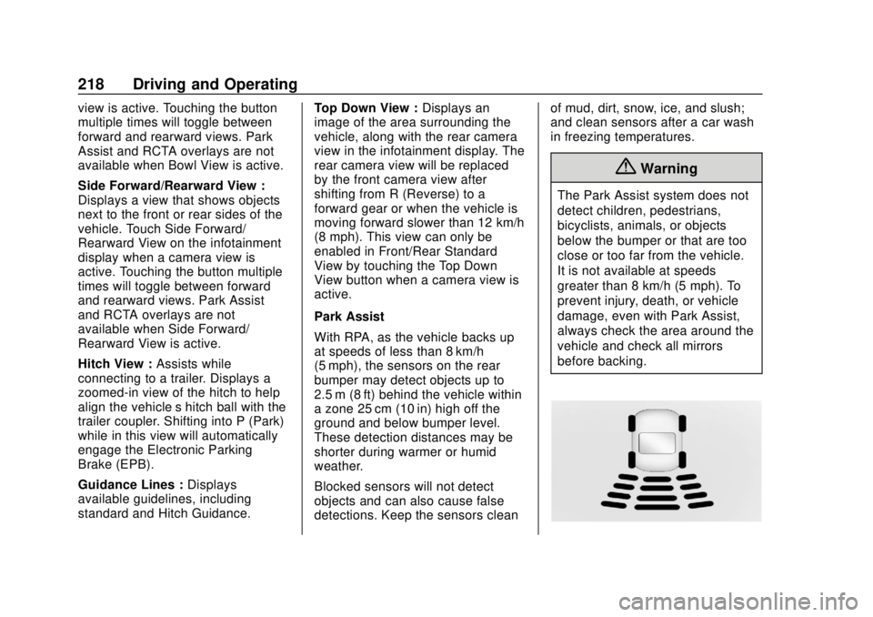 CHEVROLET TRAVERSE 2022 Repair Manual Chevrolet Traverse Owner Manual (GMNA-Localizing-U.S./Canada/Mexico-
13527526) - 2020 - CRC - 9/5/19
218 Driving and Operating
view is active. Touching the button
multiple times will toggle between
fo CHEVROLET TRAVERSE 2022 Repair Manual Chevrolet Traverse Owner Manual (GMNA-Localizing-U.S./Canada/Mexico-
13527526) - 2020 - CRC - 9/5/19
218 Driving and Operating
view is active. Touching the button
multiple times will toggle between
fo