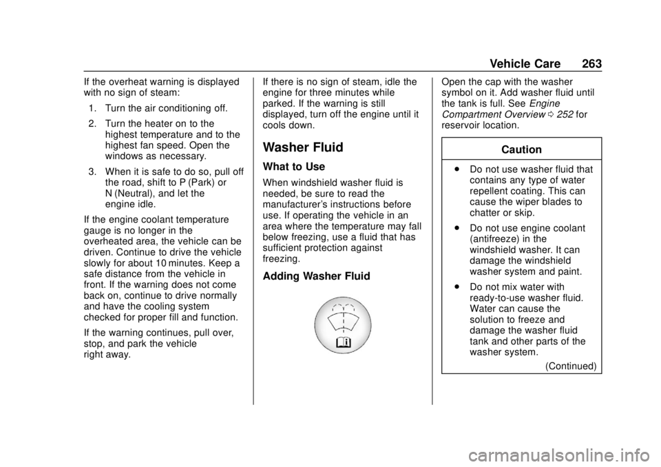 CHEVROLET TRAVERSE 2022 Manual PDF Chevrolet Traverse Owner Manual (GMNA-Localizing-U.S./Canada/Mexico-
13527526) - 2020 - CRC - 9/5/19
Vehicle Care 263
If the overheat warning is displayed
with no sign of steam:1. Turn the air conditi CHEVROLET TRAVERSE 2022 Manual PDF Chevrolet Traverse Owner Manual (GMNA-Localizing-U.S./Canada/Mexico-
13527526) - 2020 - CRC - 9/5/19
Vehicle Care 263
If the overheat warning is displayed
with no sign of steam:1. Turn the air conditi