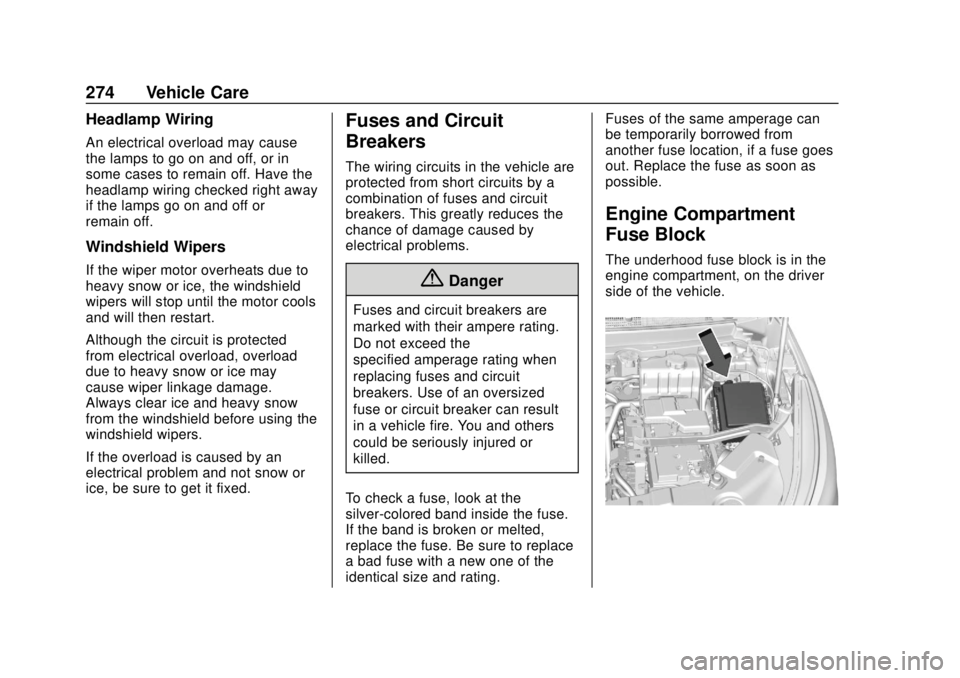 CHEVROLET TRAVERSE 2022 Owners Manual Chevrolet Traverse Owner Manual (GMNA-Localizing-U.S./Canada/Mexico-
13527526) - 2020 - CRC - 9/5/19
274 Vehicle Care
Headlamp Wiring
An electrical overload may cause
the lamps to go on and off, or in CHEVROLET TRAVERSE 2022 Owners Manual Chevrolet Traverse Owner Manual (GMNA-Localizing-U.S./Canada/Mexico-
13527526) - 2020 - CRC - 9/5/19
274 Vehicle Care
Headlamp Wiring
An electrical overload may cause
the lamps to go on and off, or in
