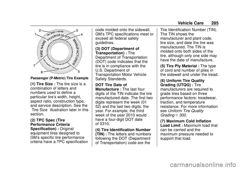 CHEVROLET TRAVERSE 2022  Owners Manual Chevrolet Traverse Owner Manual (GMNA-Localizing-U.S./Canada/Mexico-
13527526) - 2020 - CRC - 9/5/19
Vehicle Care 285
Passenger (P-Metric) Tire Example
(1) Tire Size:The tire size is a
combination of 