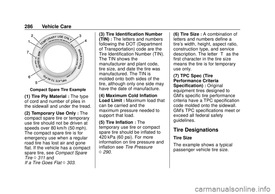 CHEVROLET TRAVERSE 2022  Owners Manual Chevrolet Traverse Owner Manual (GMNA-Localizing-U.S./Canada/Mexico-
13527526) - 2020 - CRC - 9/5/19
286 Vehicle Care
Compact Spare Tire Example
(1) Tire Ply Material:The type
of cord and number of pl
