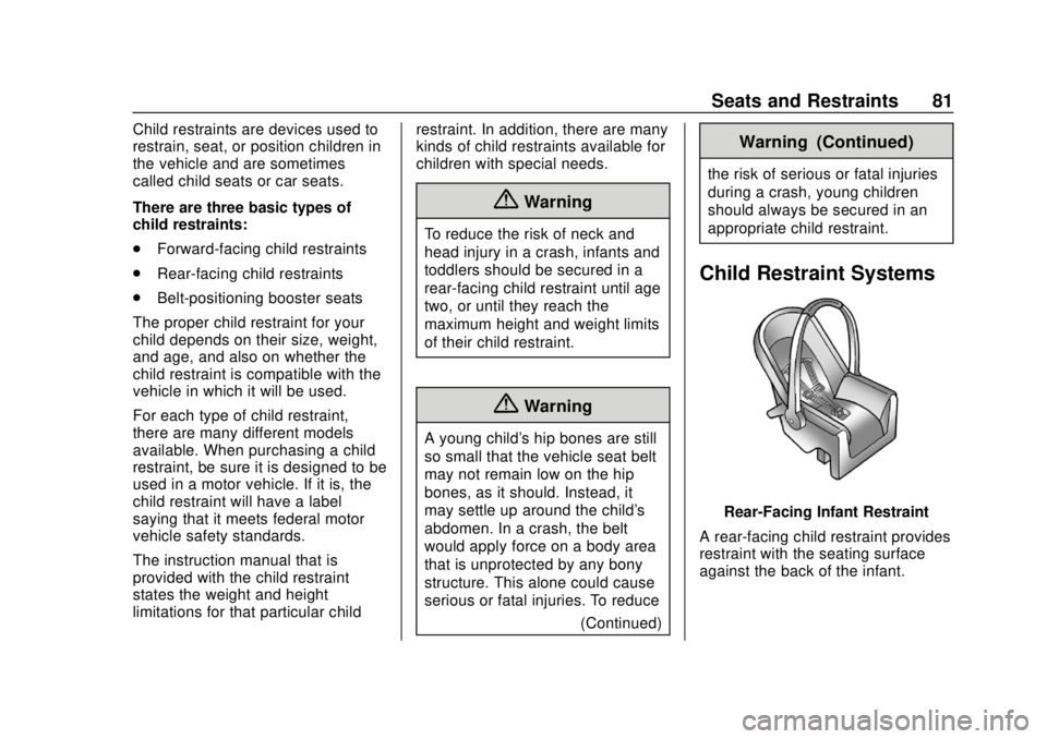 CHEVROLET TRAVERSE 2022  Owners Manual Chevrolet Traverse Owner Manual (GMNA-Localizing-U.S./Canada/Mexico-
13527526) - 2020 - CRC - 9/5/19
Seats and Restraints 81
Child restraints are devices used to
restrain, seat, or position children i