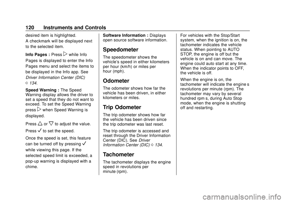 CHEVROLET TRAVERSE 2020 Owners Manual Chevrolet Traverse Owner Manual (GMNA-Localizing-U.S./Canada/Mexico-
13527526) - 2020 - CRC - 9/5/19
120 Instruments and Controls
desired item is highlighted.
A checkmark will be displayed next
to the CHEVROLET TRAVERSE 2020 Owners Manual Chevrolet Traverse Owner Manual (GMNA-Localizing-U.S./Canada/Mexico-
13527526) - 2020 - CRC - 9/5/19
120 Instruments and Controls
desired item is highlighted.
A checkmark will be displayed next
to the