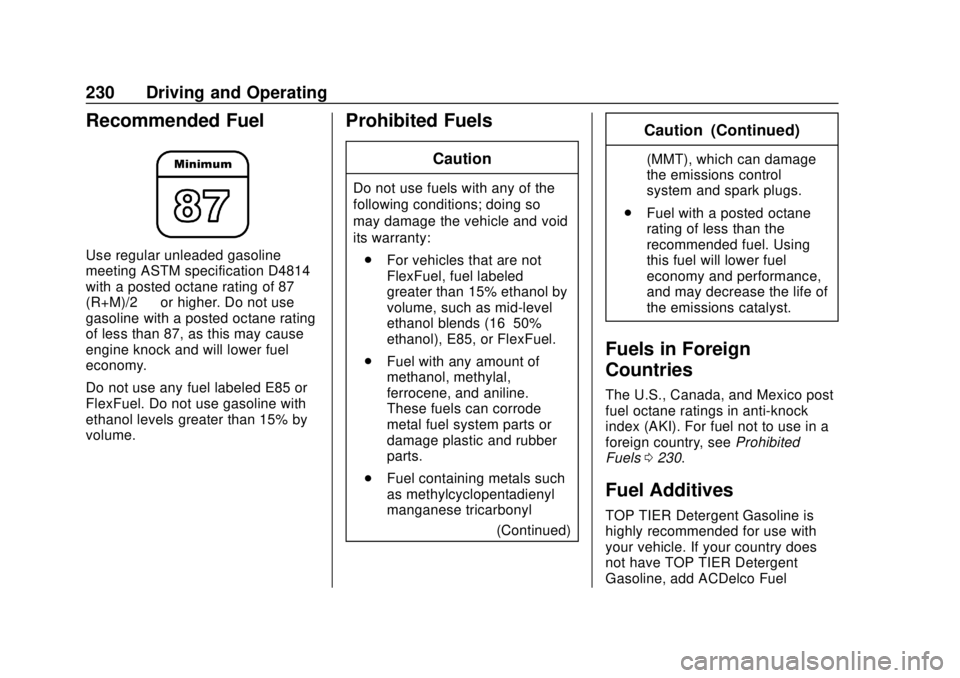 CHEVROLET TRAVERSE 2020  Owners Manual Chevrolet Traverse Owner Manual (GMNA-Localizing-U.S./Canada/Mexico-
13527526) - 2020 - CRC - 9/5/19
230 Driving and Operating
Recommended Fuel
Use regular unleaded gasoline
meeting ASTM specification