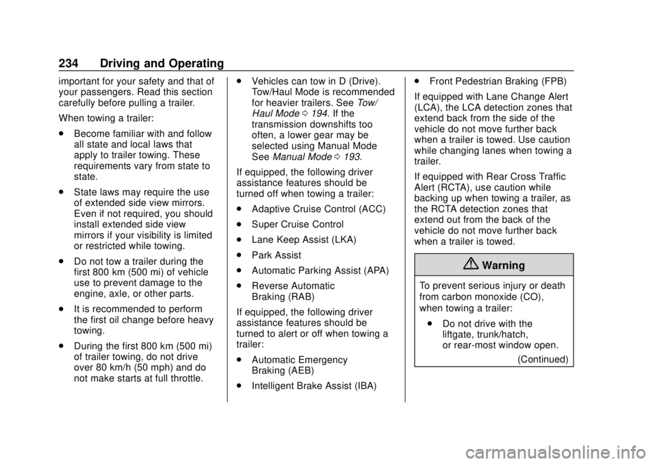 CHEVROLET TRAVERSE 2020 Owners Manual Chevrolet Traverse Owner Manual (GMNA-Localizing-U.S./Canada/Mexico-
13527526) - 2020 - CRC - 9/5/19
234 Driving and Operating
important for your safety and that of
your passengers. Read this section
CHEVROLET TRAVERSE 2020 Owners Manual Chevrolet Traverse Owner Manual (GMNA-Localizing-U.S./Canada/Mexico-
13527526) - 2020 - CRC - 9/5/19
234 Driving and Operating
important for your safety and that of
your passengers. Read this section