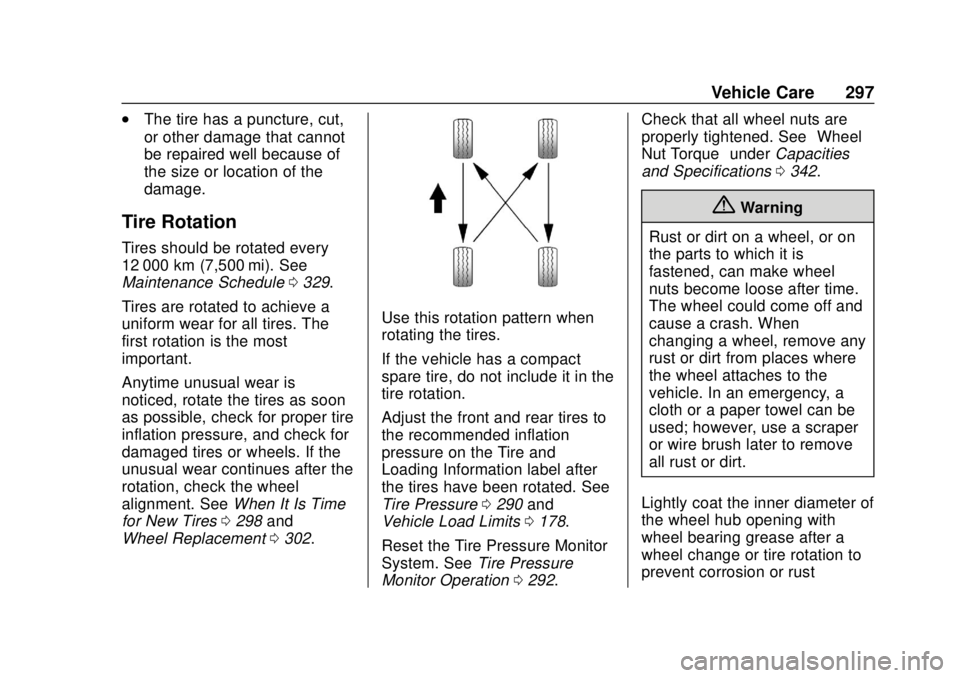 CHEVROLET TRAVERSE 2020 Owners Manual Chevrolet Traverse Owner Manual (GMNA-Localizing-U.S./Canada/Mexico-
13527526) - 2020 - CRC - 9/5/19
Vehicle Care 297
.The tire has a puncture, cut,
or other damage that cannot
be repaired well becaus CHEVROLET TRAVERSE 2020 Owners Manual Chevrolet Traverse Owner Manual (GMNA-Localizing-U.S./Canada/Mexico-
13527526) - 2020 - CRC - 9/5/19
Vehicle Care 297
.The tire has a puncture, cut,
or other damage that cannot
be repaired well becaus