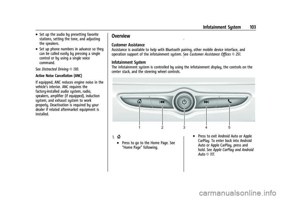 CHEVROLET TRAX 2023 Owners Manual Chevrolet TRAX Owner Manual (GMNA-Localizing-U.S./Canada-15498927) -
2022 - CRC - 5/27/21
Infotainment System 103
.Set up the audio by presetting favorite
stations, setting the tone, and adjusting
the CHEVROLET TRAX 2023 Owners Manual Chevrolet TRAX Owner Manual (GMNA-Localizing-U.S./Canada-15498927) -
2022 - CRC - 5/27/21
Infotainment System 103
.Set up the audio by presetting favorite
stations, setting the tone, and adjusting
the