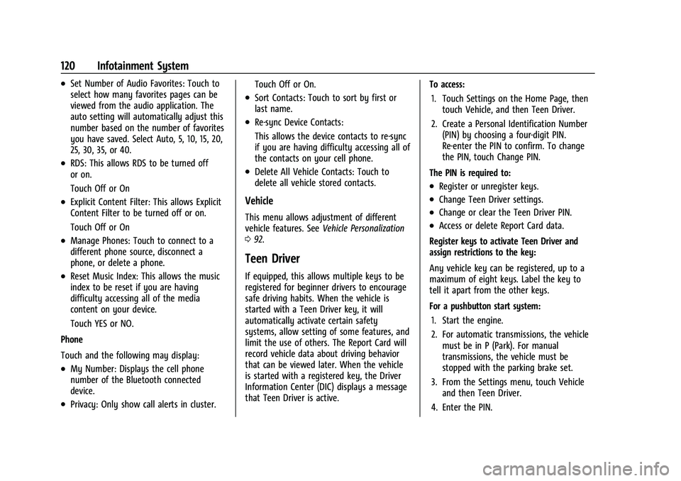 CHEVROLET TRAX 2023 User Guide Chevrolet TRAX Owner Manual (GMNA-Localizing-U.S./Canada-15498927) -
2022 - CRC - 5/27/21
120 Infotainment System
.Set Number of Audio Favorites: Touch to
select how many favorites pages can be
viewed CHEVROLET TRAX 2023 User Guide Chevrolet TRAX Owner Manual (GMNA-Localizing-U.S./Canada-15498927) -
2022 - CRC - 5/27/21
120 Infotainment System
.Set Number of Audio Favorites: Touch to
select how many favorites pages can be
viewed