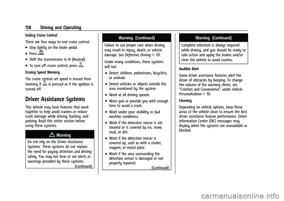 CHEVROLET TRAX 2023  Owners Manual Chevrolet TRAX Owner Manual (GMNA-Localizing-U.S./Canada-15498927) -
2022 - CRC - 5/27/21
158 Driving and Operating
Ending Cruise Control
There are four ways to end cruise control:
.Step lightly on th