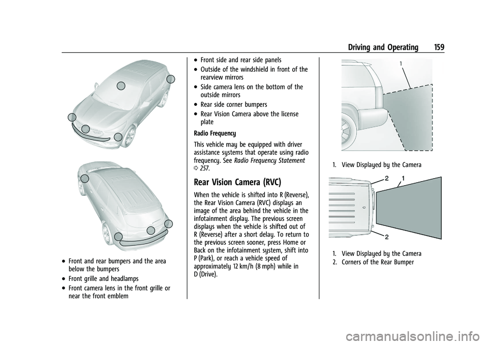 CHEVROLET TRAX 2023 User Guide Chevrolet TRAX Owner Manual (GMNA-Localizing-U.S./Canada-15498927) -
2022 - CRC - 5/27/21
Driving and Operating 159
.Front and rear bumpers and the area
below the bumpers
.Front grille and headlamps
.