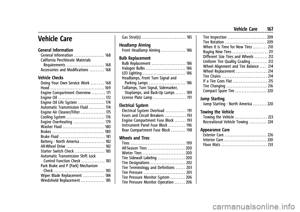 CHEVROLET TRAX 2023 Owners Manual Chevrolet TRAX Owner Manual (GMNA-Localizing-U.S./Canada-15498927) -
2022 - CRC - 5/27/21
Vehicle Care 167
Vehicle Care
General Information
General Information . . . . . . . . . . . . . . . . . . . 16 CHEVROLET TRAX 2023 Owners Manual Chevrolet TRAX Owner Manual (GMNA-Localizing-U.S./Canada-15498927) -
2022 - CRC - 5/27/21
Vehicle Care 167
Vehicle Care
General Information
General Information . . . . . . . . . . . . . . . . . . . 16