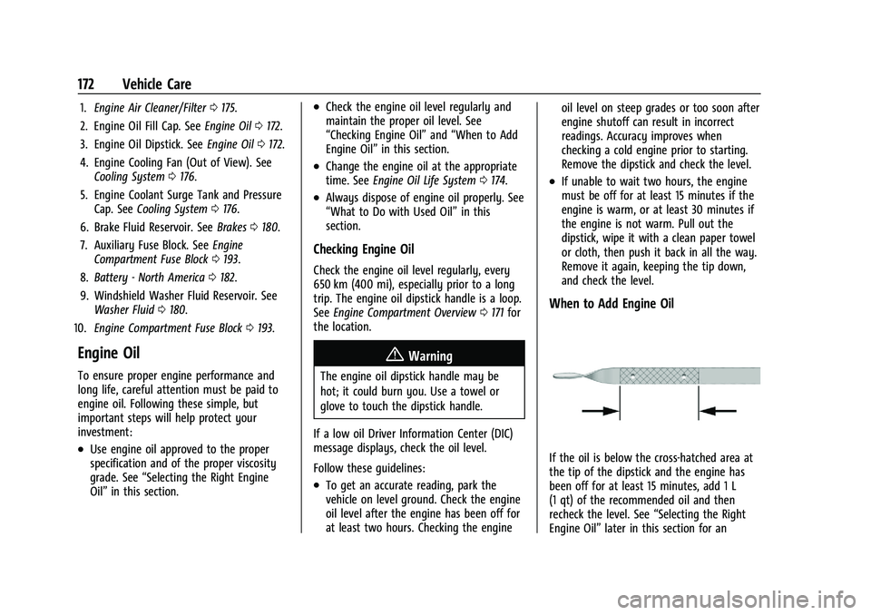 CHEVROLET TRAX 2023 Owners Manual Chevrolet TRAX Owner Manual (GMNA-Localizing-U.S./Canada-15498927) -
2022 - CRC - 5/27/21
172 Vehicle Care
1.Engine Air Cleaner/Filter 0175.
2. Engine Oil Fill Cap. See Engine Oil0172.
3. Engine Oil D CHEVROLET TRAX 2023 Owners Manual Chevrolet TRAX Owner Manual (GMNA-Localizing-U.S./Canada-15498927) -
2022 - CRC - 5/27/21
172 Vehicle Care
1.Engine Air Cleaner/Filter 0175.
2. Engine Oil Fill Cap. See Engine Oil0172.
3. Engine Oil D