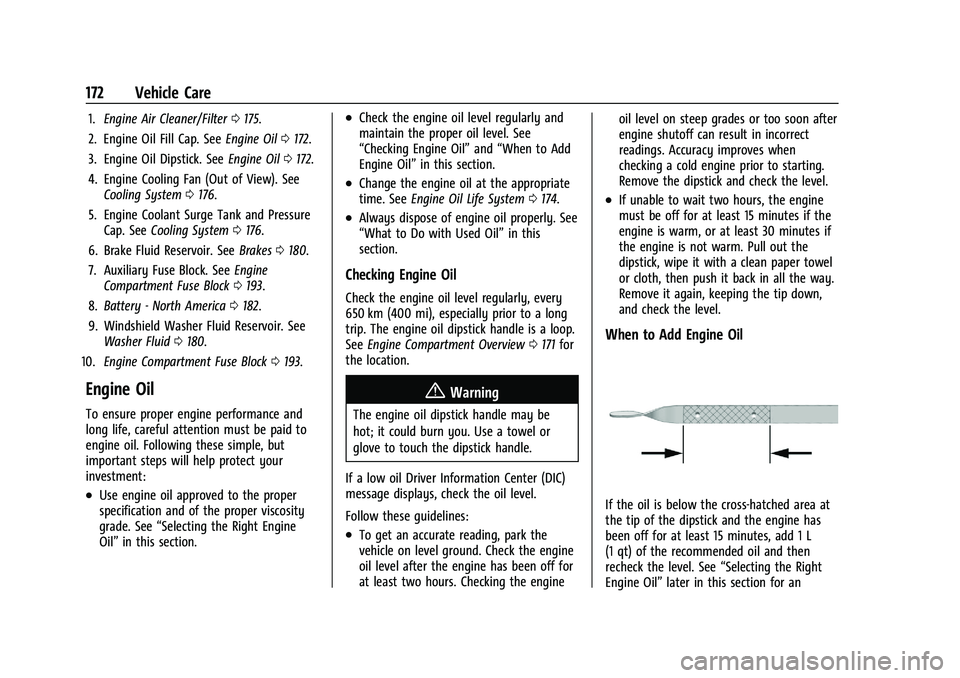 CHEVROLET TRAX 2023  Owners Manual Chevrolet TRAX Owner Manual (GMNA-Localizing-U.S./Canada-15498927) -
2022 - CRC - 5/27/21
172 Vehicle Care
1.Engine Air Cleaner/Filter 0175.
2. Engine Oil Fill Cap. See Engine Oil0172.
3. Engine Oil D