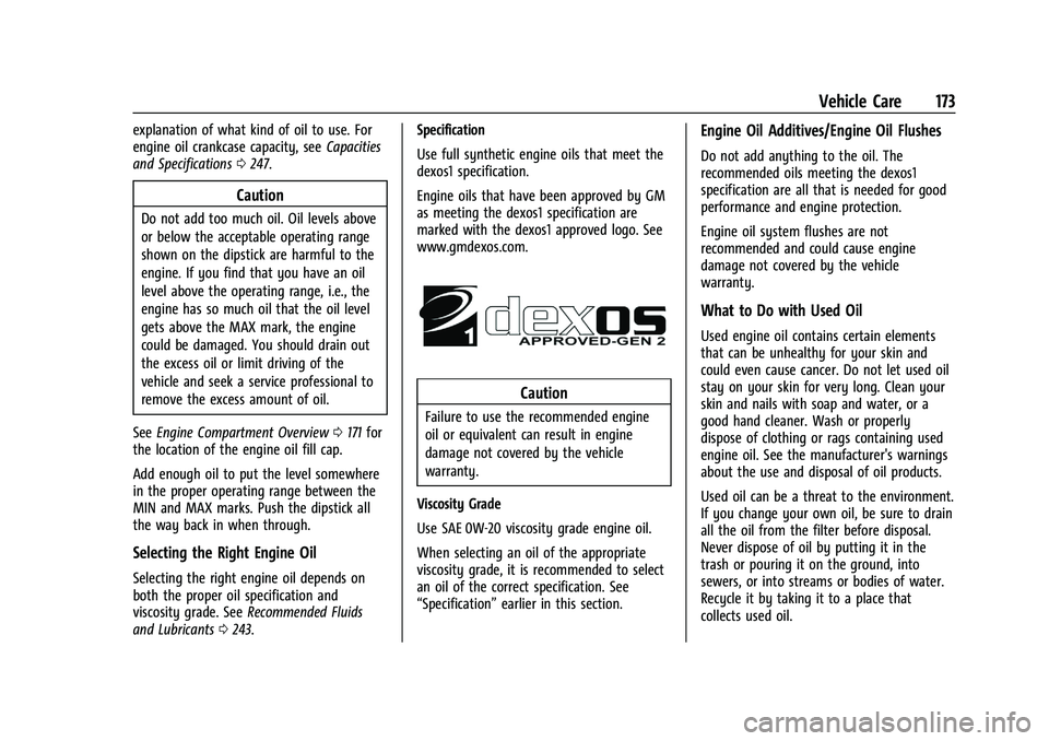 CHEVROLET TRAX 2023  Owners Manual Chevrolet TRAX Owner Manual (GMNA-Localizing-U.S./Canada-15498927) -
2022 - CRC - 5/27/21
Vehicle Care 173
explanation of what kind of oil to use. For
engine oil crankcase capacity, seeCapacities
and 