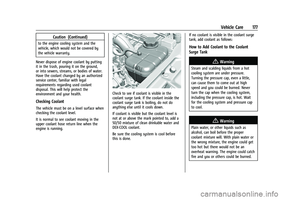 CHEVROLET TRAX 2023  Owners Manual Chevrolet TRAX Owner Manual (GMNA-Localizing-U.S./Canada-15498927) -
2022 - CRC - 5/27/21
Vehicle Care 177
Caution (Continued)
to the engine cooling system and the
vehicle, which would not be covered 