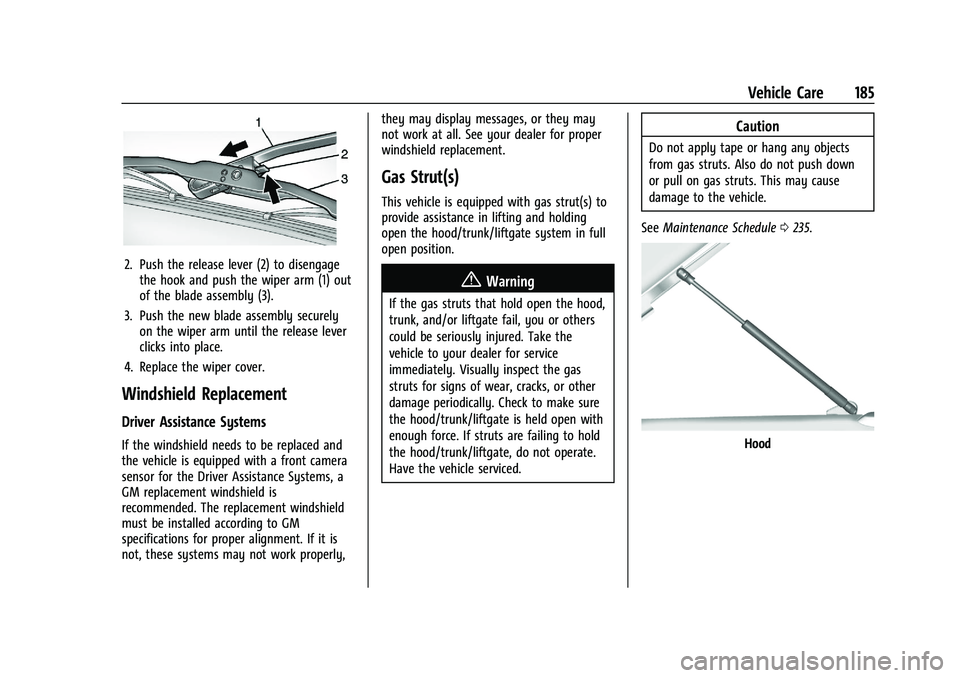 CHEVROLET TRAX 2023  Owners Manual Chevrolet TRAX Owner Manual (GMNA-Localizing-U.S./Canada-15498927) -
2022 - CRC - 5/27/21
Vehicle Care 185
2. Push the release lever (2) to disengagethe hook and push the wiper arm (1) out
of the blad