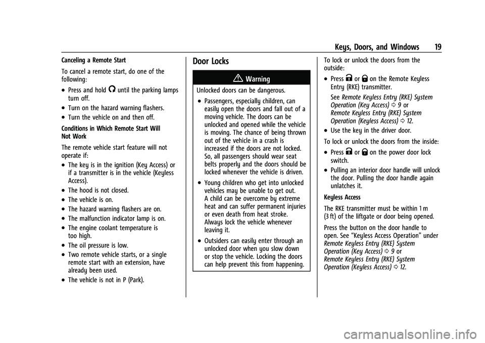 CHEVROLET TRAX 2023  Owners Manual Chevrolet TRAX Owner Manual (GMNA-Localizing-U.S./Canada-15498927) -
2022 - CRC - 5/27/21
Keys, Doors, and Windows 19
Canceling a Remote Start
To cancel a remote start, do one of the
following:
.Press